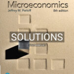 Solutions for Microeconomics 8th Edition by Perloff