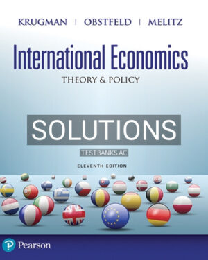 Solutions for International Economics Theory and Policy 11th Edition by Krugman