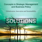 Solutions for Concepts in Strategic Management and Business Policy Globalization Innovation and Sustainability 15th Edition by Wheelen