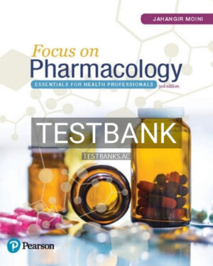 Test Bank for Focus on Pharmacology Essentials for Health Professionals 3rd Edition by Moini