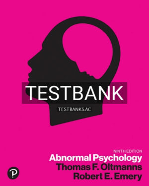 Test Bank for Abnormal Psychology 9th Edition by Oltmanns