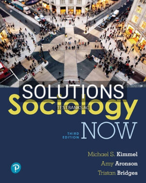 Solutions for Sociology Now 3rd Edition by Kimmel