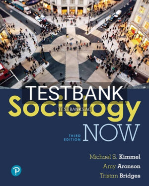 Test Bank for Sociology Now 3rd Edition by Kimmel
