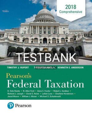 Test Bank for Pearsons Federal Taxation 2018 Comprehensive 31st Edition by Pope