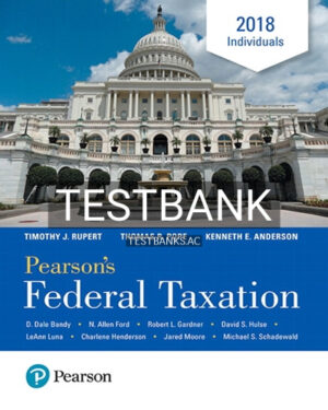 Test Bank for Pearsons Federal Taxation 2018 Individuals 31st Edition by Pope
