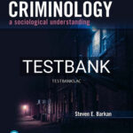 Test Bank for Criminology A Sociological Understanding 7th Edition by Barkan