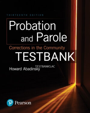Test Bank for Probation and Parole Corrections in the Community 13th Edition by Abadinsky
