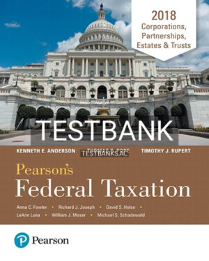 Test Bank for Pearsons Federal Taxation 2018 Corporations Partnerships Estates and Trusts 31st Edition by Pope