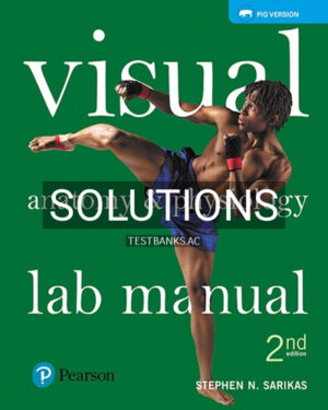 Solutions for Visual Anatomy ansd Physiology Lab Manual Pig Version 2nd Edition by Sarikas