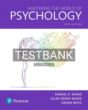 Test Bank for Mastering the World of Psychology A Scientist Practitioner Approach 6th Edition by Wood