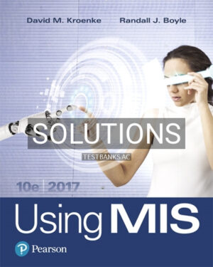Solutions for Using MIS 10th Edition by Kroenke