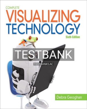 Test Bank for Visualizing Technology Complete 6th Edition by Geoghan