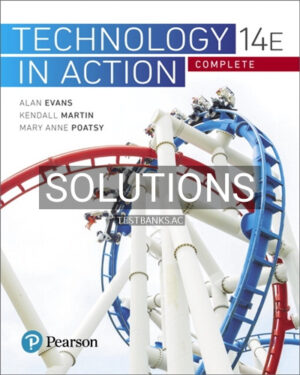 Solutions for Technology In Action Complete 14th Edition by Evans