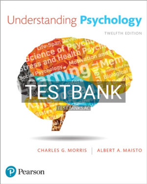 Test Bank for Understanding Psychology 12th Edition by Morris