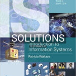 Solutions for Introduction to Information Systems People Technology and Processes 3rd Edition by Wallace