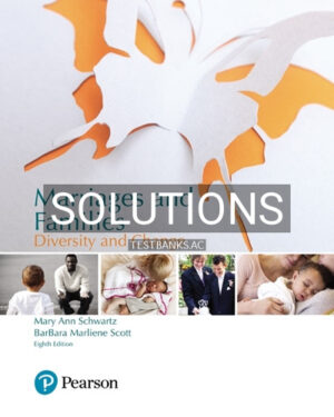 Solutions for Marriages and Families Diversity and Change 8th Edition by Schwartz