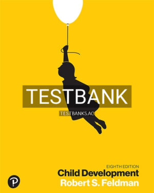 Test Bank for Child Development 8th Edition by Feldman