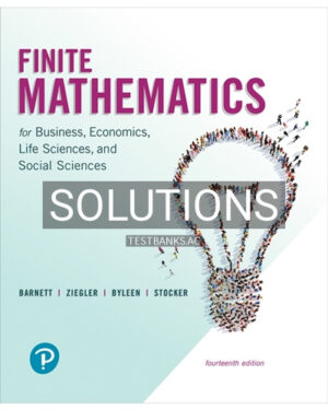 Solutions for Finite Mathematics for Business Economics Life Sciences and Social Sciences 14th Edition by Barnett
