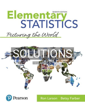 Solutions for Elementary Statistics Picturing the World 7th Edition by Larson