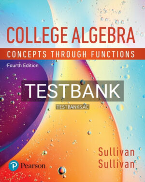 Test Bank for College Algebra Concepts Through Functions 4th Edition by Sullivan
