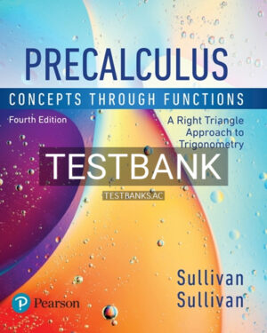 Test Bank for Precalculus Concepts Through Functions A Right Triangle Approach to Trigonometry 4th Edition by Sullivan