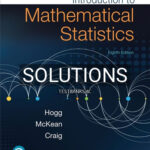 Solutions for Introduction to Mathematical Statistics 8th Edition by Hogg