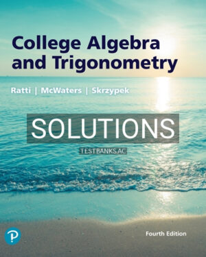 Solutions for College Algebra and Trigonometry 4th Edition by Ratti
