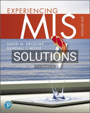 Solutions for Experiencing MIS 5th Edition by Kroenke