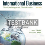 Test Bank for International Business The Challenges of Globalization 9th Edition by Wild