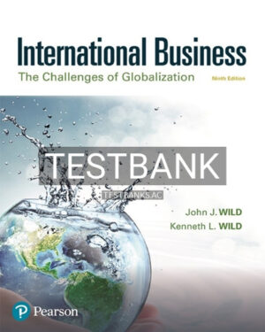 Test Bank for International Business The Challenges of Globalization 9th Edition by Wild