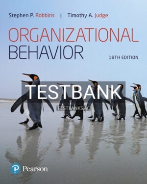 Test Bank for Organizational Behavior 18th Edition by Robbins
