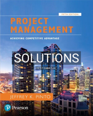 Solutions for Project Management Achieving Competitive Advantage 5th Edition by Pinto