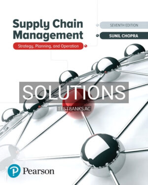 Solutions for Supply Chain Management Strategy Planning and Operation 7th Edition by Chopra