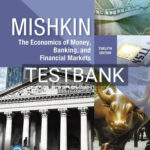 Test Bank for Economics of Money Banking and Financial Markets 12th Edition by Mishkin
