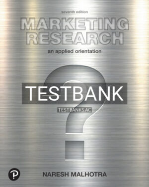Test Bank for Marketing Research An Applied Orientation 7th Edition by Malhotra