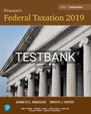 Test Bank for Pearsons Federal Taxation 2019 Corporations Partnerships Estates and Trusts 32nd Edition by Rupert