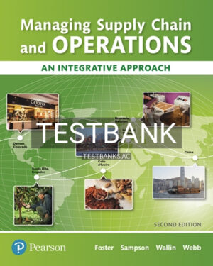 Test Bank for Managing Supply Chain and Operations An Integrative Approach 2nd Edition by Foster