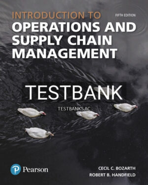 Test Bank for Introduction to Operations and Supply Chain Management 5th Edition by Bozarth