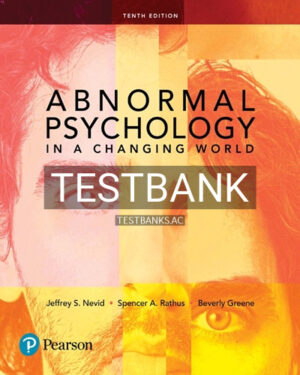 Test Bank for Abnormal Psychology in a Changing World 10th Edition by Nevid