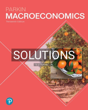 Solutions for Macroeconomics 13th Edition by Parkin