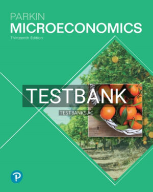 Test Bank for Microeconomics 13th Edition by Parkin