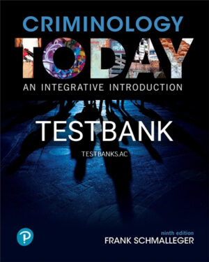 Test Bank for Criminology Today An Integrative Introduction 9th Edition by Schmalleger