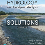 Solutions for Hydrology and Floodplain Analysis 6th Edition by Bedient