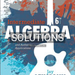 Solutions for Intermediate Algebra Functions and Authentic Applications 6th Edition by Lehmann