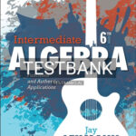 Test Bank for Intermediate Algebra Functions and Authentic Applications 6th Edition by Lehmann