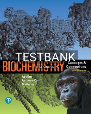 Test Bank for Biochemistry Concepts and Connections 2nd Edition by Appling