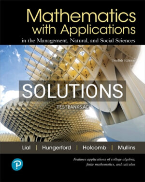 Solutions for Mathematics with Applications 12th Edition by Lial
