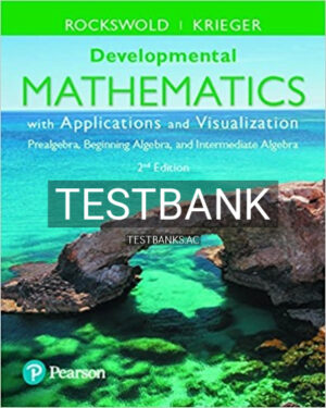 Test Bank for Developmental Mathematics with Applications and Visualization Prealgebra Beginning Algebra and Intermediate Algebra 2nd Edition by Rockswold