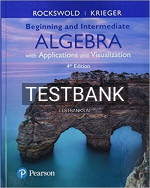 Test Bank for Beginning and Intermediate Algebra with Applications and Visualization 4th Edition by Rockswold