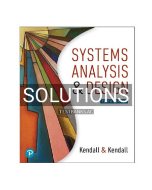 Solutions for Systems Analysis and Design 10th Edition by Kendall